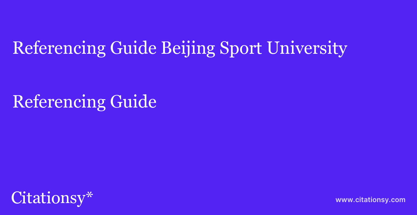 Referencing Guide: Beijing Sport University